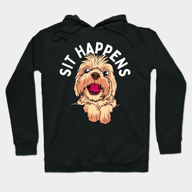 Sit Happens Cute Gift for Dog Lovers Hoodie by PowderShot